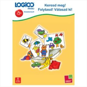 Logico Primo Keresd meg! Folytasd! Válaszd ki! Logico Primo Keresd meg! Folytasd! Válaszd ki!