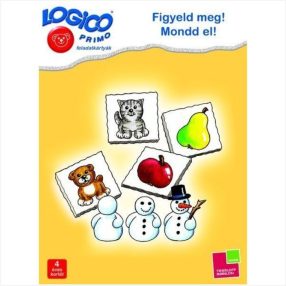 Logico Primo Figyeld meg! Mondd el! Logico Primo Figyeld meg! Mondd el!